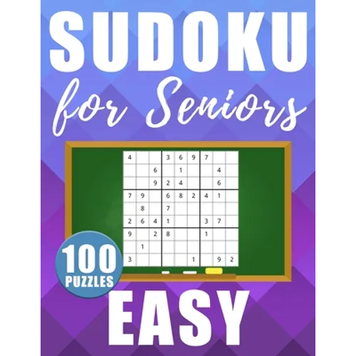 Sudoku For Seniors Easy: 100 Large Size Sudokus - Easy Level with Solutions - Paperback