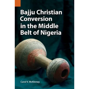 Bajju Christian Conversion in the Middle Belt of Nigeria - Paperback