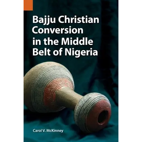Bajju Christian Conversion in the Middle Belt of Nigeria - Paperback