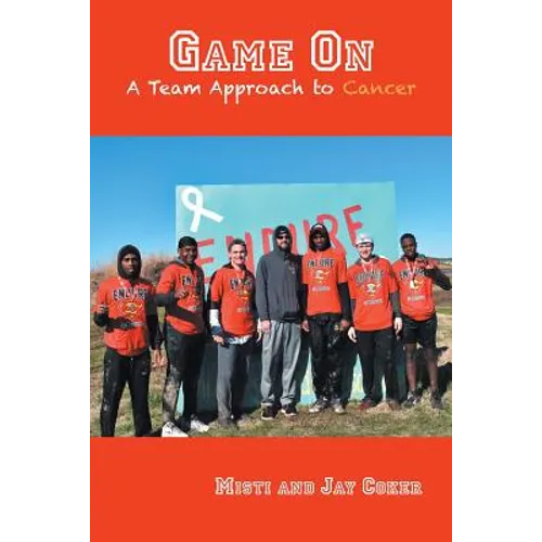 Game On: A Team Approach to Cancer - Paperback