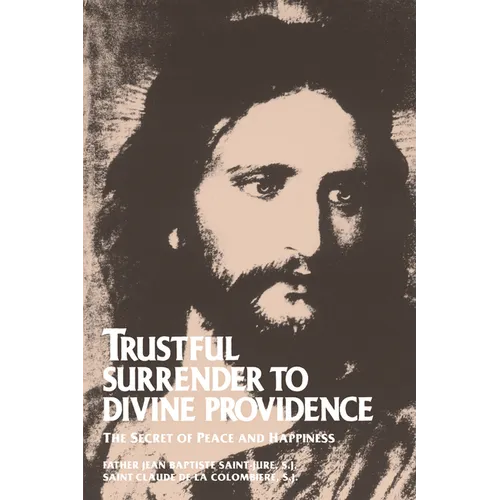 Trustful Surrender to Divine Providence: The Secret of Peace and Happiness - Paperback