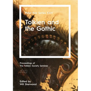 Tolkien and the Gothic: Peter Roe Series XXIV - Paperback
