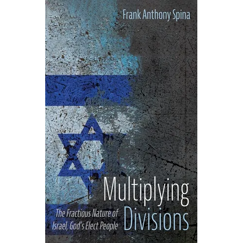 Multiplying Divisions: The Fractious Nature of Israel, God's Elect People - Paperback