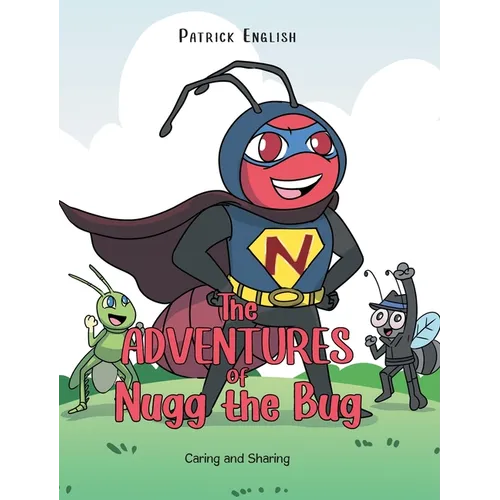 The Adventures of Nugg the Bug: Caring and Sharing - Hardcover