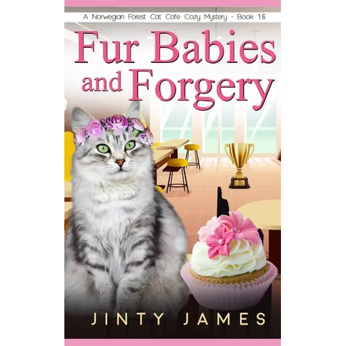 Fur Babies and Forgery: A Norwegian Forest Cat Café Cozy Mystery - Book 15 - Paperback