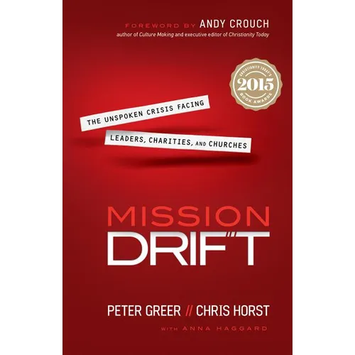Mission Drift: The Unspoken Crisis Facing Leaders, Charities, and Churches - Paperback