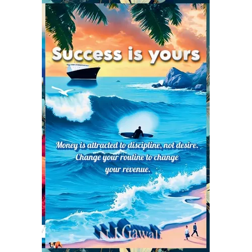 Success Is Yours: 37 secret formulas for success and growth - Paperback