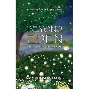 Beyond Eden: The Mysteries of His New Name - Paperback