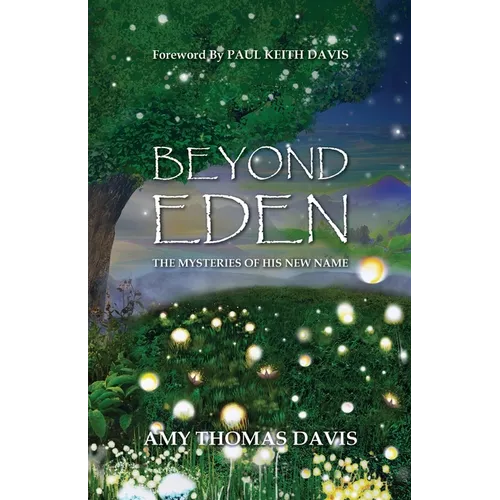Beyond Eden: The Mysteries of His New Name - Paperback