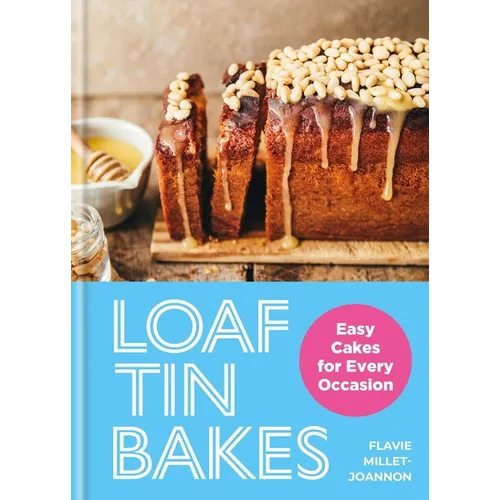 Loaf Tin Bakes: Easy Cakes for Every Occasion - Hardcover