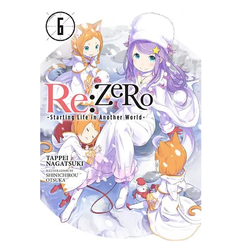 RE: Zero -Starting Life in Another World-, Vol. 6 (Light Novel) - Paperback
