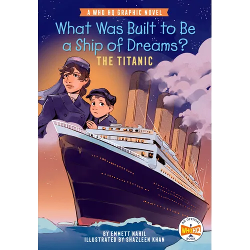 What Was Built to Be a Ship of Dreams?: The Titanic: A Who HQ Graphic Novel - Hardcover