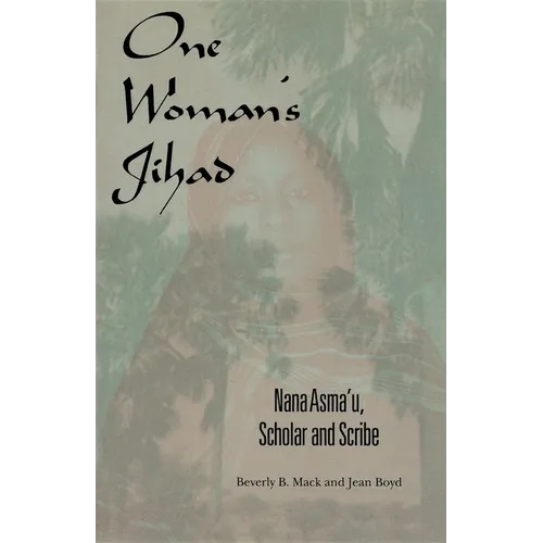 One Woman's Jihad: Nana Asma'u, Scholar and Scribe - Paperback