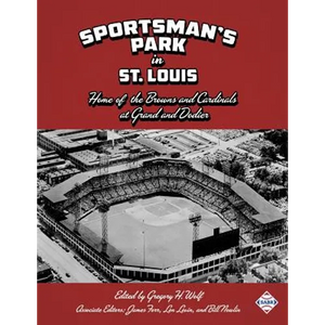 Sportsman's Park in St. Louis: Home of the Browns and Cardinals - Paperback