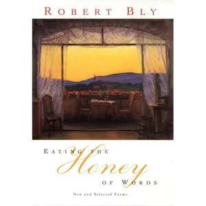 Eating the Honey of Words: New and Selected Poems - Paperback