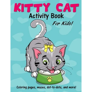 Kitty Cat Activity Book for Kids: Cute Coloring Pages, Mazes, Dot to Dot Games and More! - Paperback