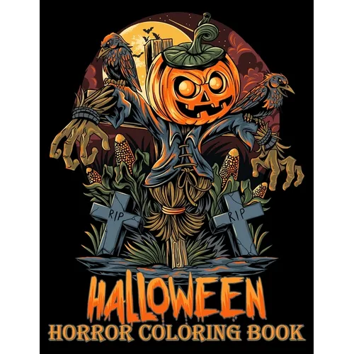 Halloween Horror Coloring Book: Scary Pumpkins Halloween Coloring for Older Kids, Teens, Adults Relaxation Anti Stress