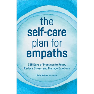 The Self-Care Plan for Empaths: 365 Days of Practices to Relax, Reduce Stress, and Manage Emotions - Paperback