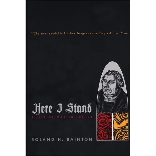 Here I Stand: A Life of Martin Luther - Paperback