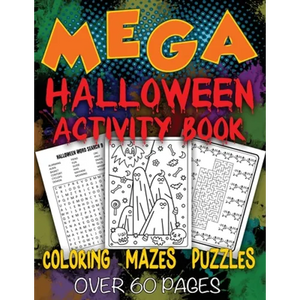 Mega Halloween Activity Book: Coloring - Mazes - Word Searches - Fun Games For Kids of All Ages - Paperback