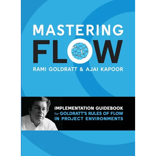 Mastering Flow: Implementation Guidebook for Goldratt's Rules of Flow - Paperback