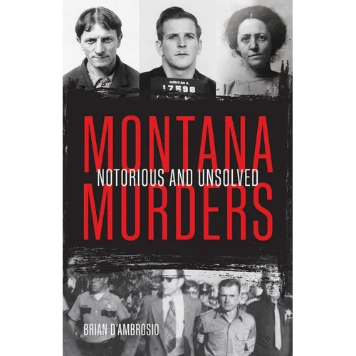 Montana Murders: Notorious and Unsolved - Paperback