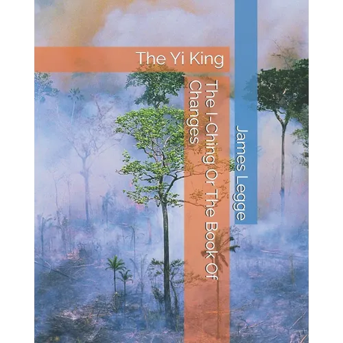The I-Ching Or The Book Of Changes: The Yi King - Paperback