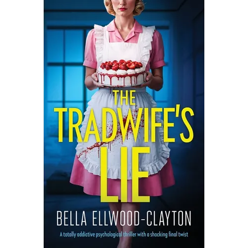 The Tradwife's Lie: A totally addictive psychological thriller with a shocking final twist - Paperback