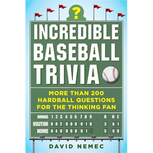 Incredible Baseball Trivia: More Than 200 Hardball Questions for the Thinking Fan - Paperback