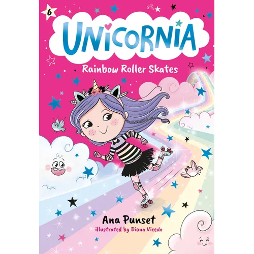 Unicornia: Rainbow Roller Skates: (A Magical Chapter Book for Kids Ages 5-7 about Friendship, Fun, and Rainbow-Sparkle Roller Skating) - Hardcover