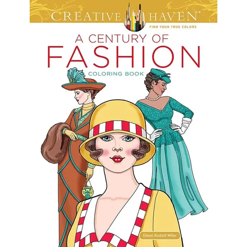 Creative Haven a Century of Fashion Coloring Book - Paperback