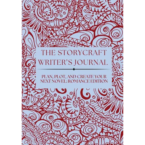 The Storycraft Writer's Journal: Plan, Plot, and Create Your Next Novel - Paperback
