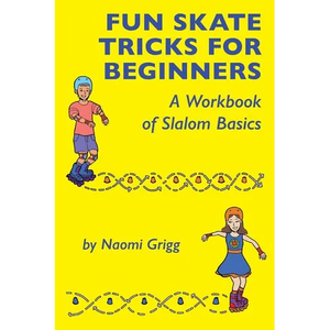 Fun Skate Tricks for Beginners: A Workbook of Slalom Basics - Paperback