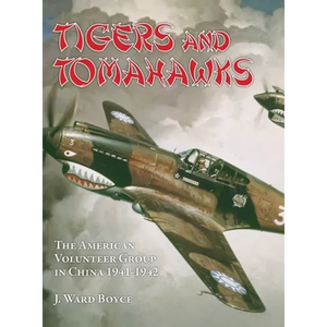 Tigers and Tomahawks: The American Volunteer Group in China 1941-1942 - Hardcover