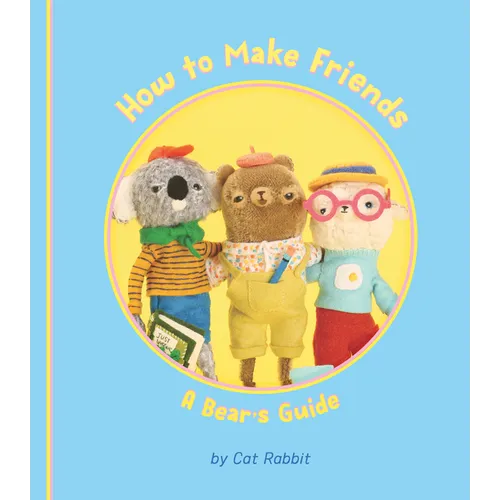 How to Make Friends: A Bear's Guide - Hardcover