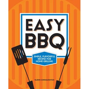 Easy BBQ: Simple, Flavorful Recipes for Home Grilling - Paperback