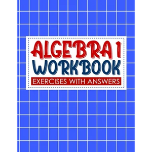 algebra 1 workbook with answers: algebra exercises book and Solutions algebra workbook for Mastering Essential Math Skills Problem Solving (algebra ex - Paperback