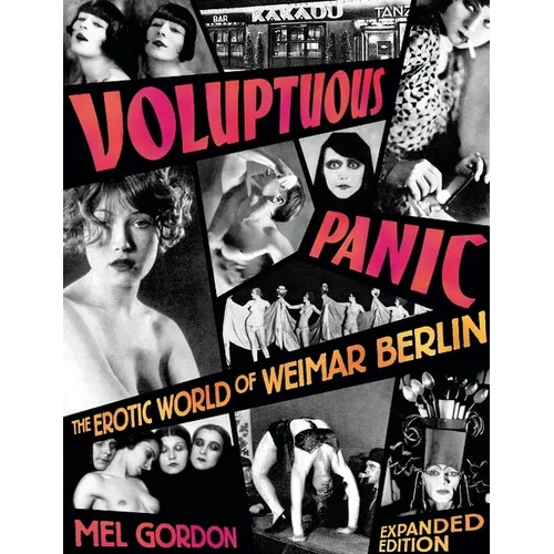 Voluptuous Panic: The Erotic World of Weimar Berlin - Paperback