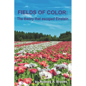 Fields of Color: The Theory that Escaped Einstein - Paperback