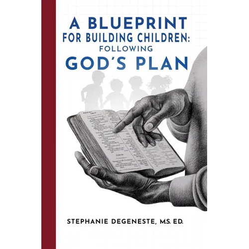 A Blueprint for Building Children: Following God's Plan - Paperback