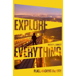 Explore Everything: Place-Hacking the City - Paperback