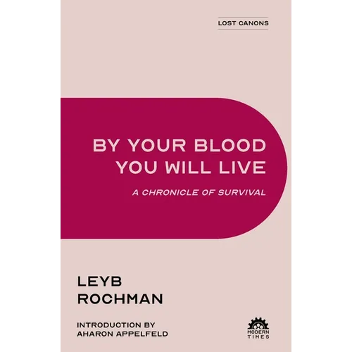 By Your Blood You Will Live: A Chronicle of Survival - Paperback