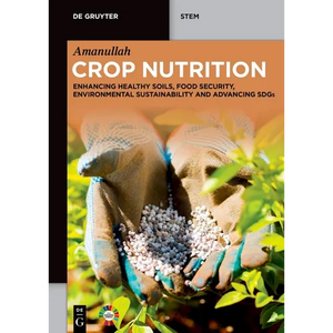 Crop Nutrition: Enhancing Healthy Soils, Food Security, Environmental Sustainability and Advancing Sdgs - Paperback