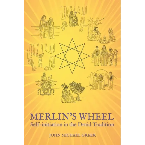Merlin's Wheel: Self-initiation in the Druid Tradition - Paperback