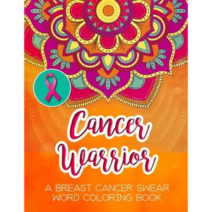 Cancer Warrior: A Breast Cancer Swear Word Coloring Book - Paperback