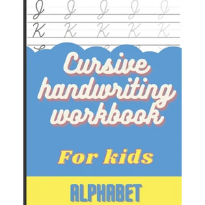 Cursive Handwriting Workbook for Kids: Cursive Handwriting Alphabet, Practice Books for Kids 4th Grade - Paperback
