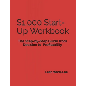 $1,000 Start-Up Workbook: The Step-by-Step Guide from Decision to Business Decision to Profitability - Paperback