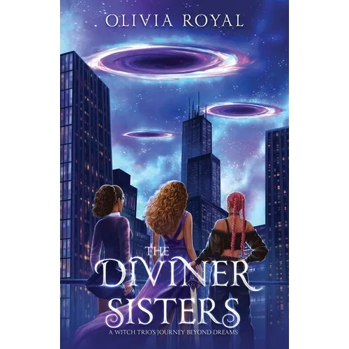 The Diviner Sisters: A Witch Trio's Journey Beyond Dreams - Paperback