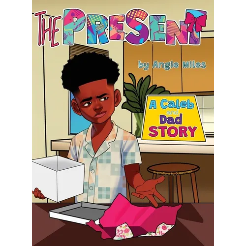 The Present: A Caleb and Dad Story - Hardcover