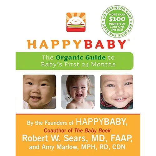 Happybaby: The Organic Guide to Baby's First 24 Months - Paperback
